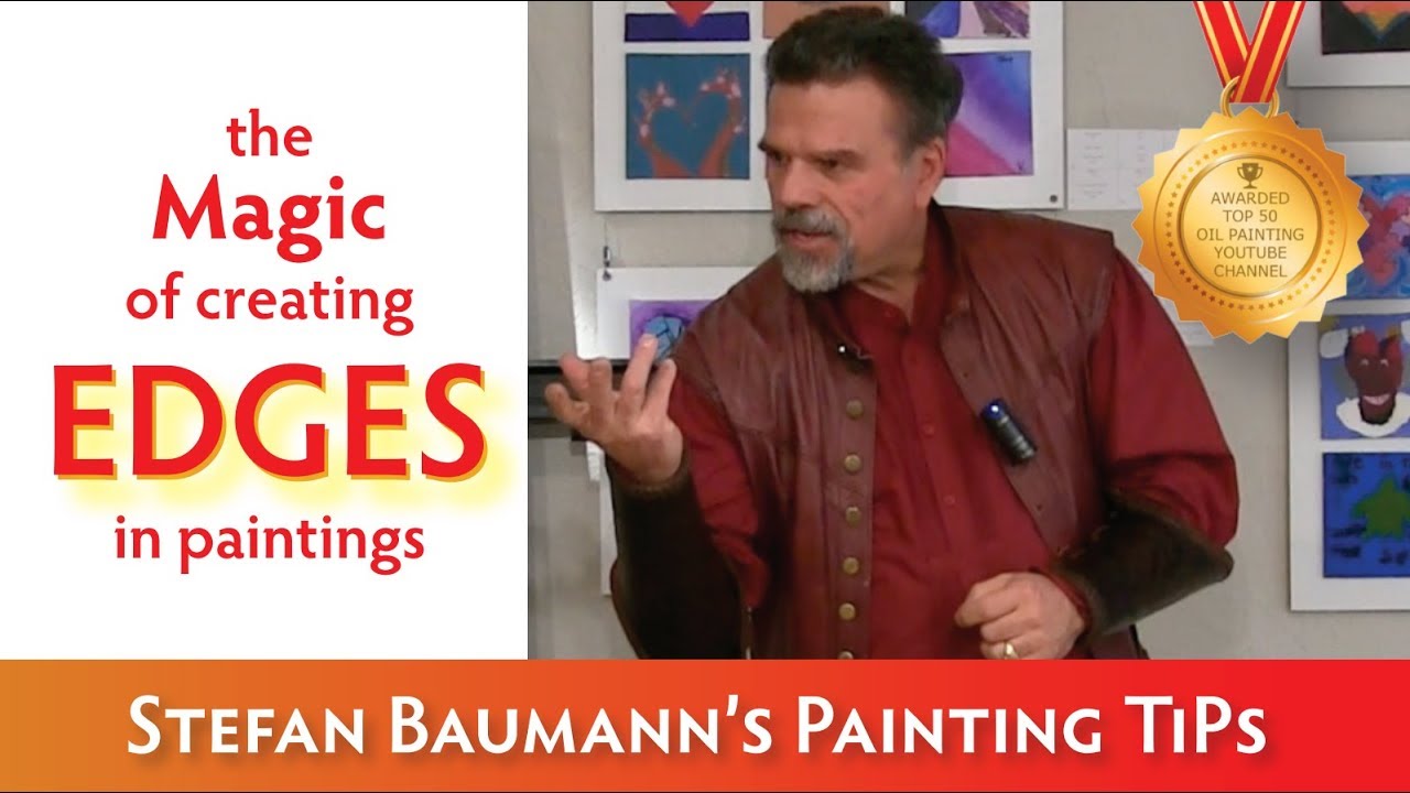 The Magic of Creating Edges in Your Paintings