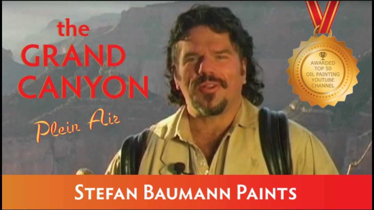 Painting The Grand Canyon Plein Air By Stefan Baumann